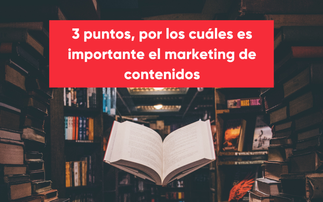 ¿Por qué es importante el Marketing de Contenidos?